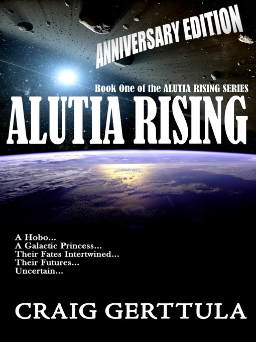 Title details for Alutia Rising, Anniversary Edition (Alutia Rising Series, Book 1) by Craig Gerttula - Available